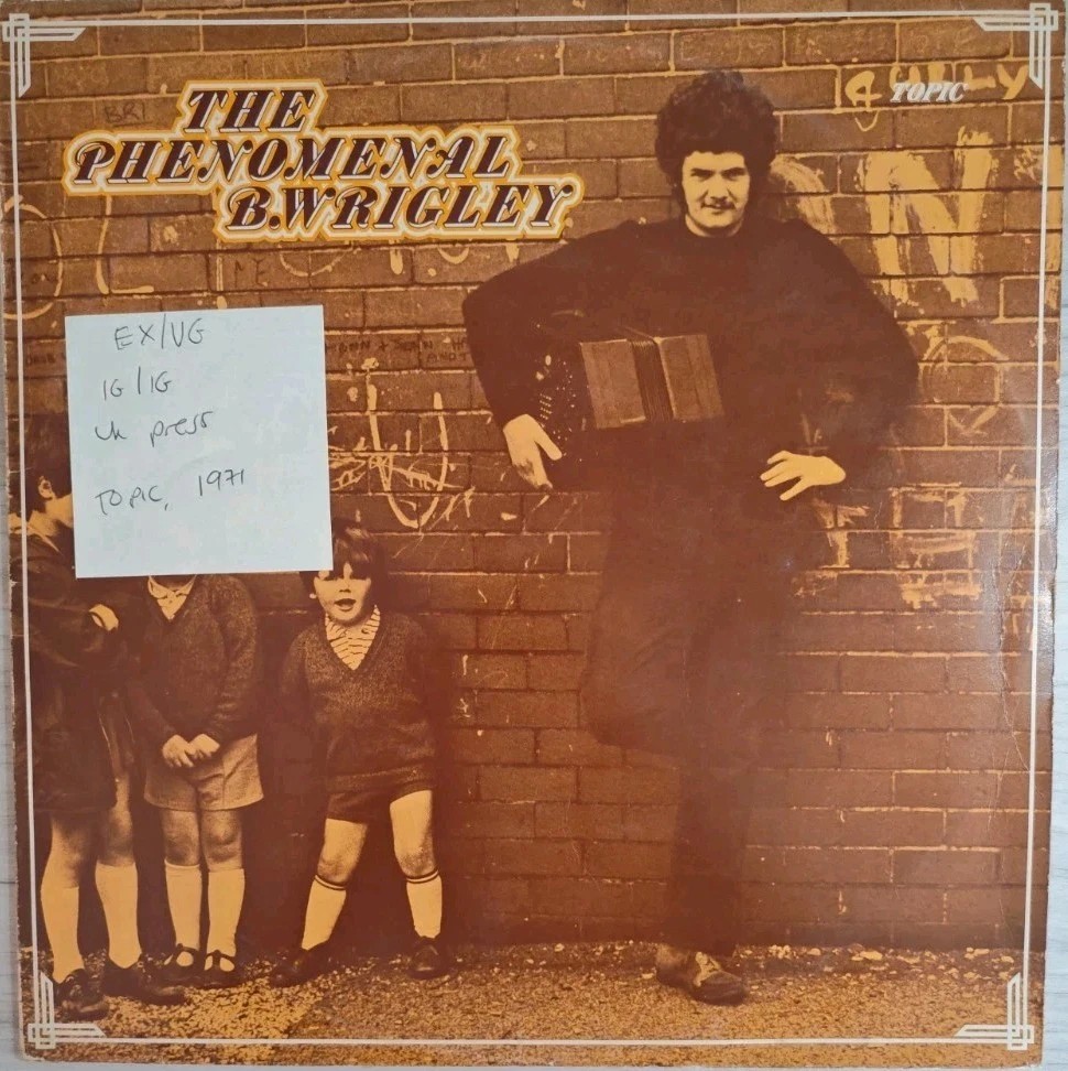 Bernard Wrigley The Phenomenal B. Wrigley Folk Songs Vinyl Record EX/VG 12TS211 sleeve Bernard Wrigley The Phenomenal B. Wrigley Folk Songs Vinyl Record EX/VG 12TS211 sleeve