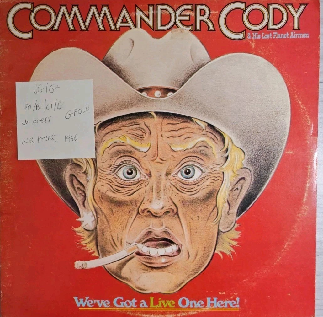 Commander Cody We've Got A Live One Here! Vinyl Record VG/G+ K66043 vinyl record sleeve Commander Cody We've Got A Live One Here! Vinyl Record VG/G+ K66043 vinyl record sleeve