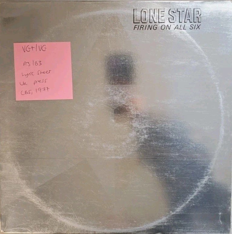 Lone Star Firing On All Six Vinyl Record LP VG+/VG CBS82213 1977 sleeve Lone Star Firing On All Six Vinyl Record LP VG+/VG CBS82213 1977 sleeve