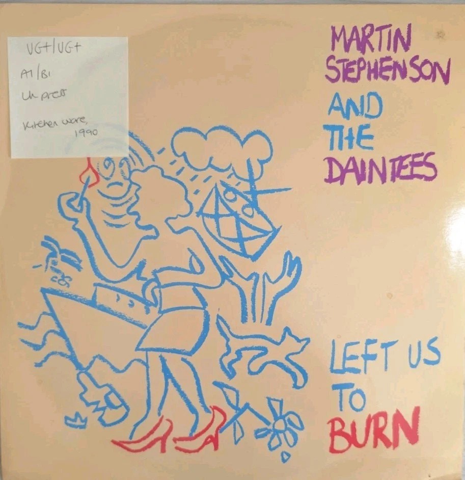 Martin Stephenson And The Daintees Left Us To Burn Vinyl Record VG+/VG+ SKX44 sleeve Martin Stephenson And The Daintees Left Us To Burn Vinyl Record VG+/VG+ SKX44 sleeve