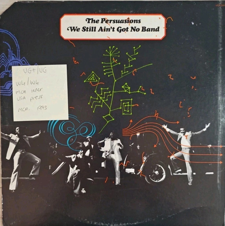 The Persuasions We Still Ain't Got No Band Vinyl Record LP VG+/VG MCA326 1973 sleeve The Persuasions We Still Ain't Got No Band Vinyl Record LP VG+/VG MCA326 1973 sleeve