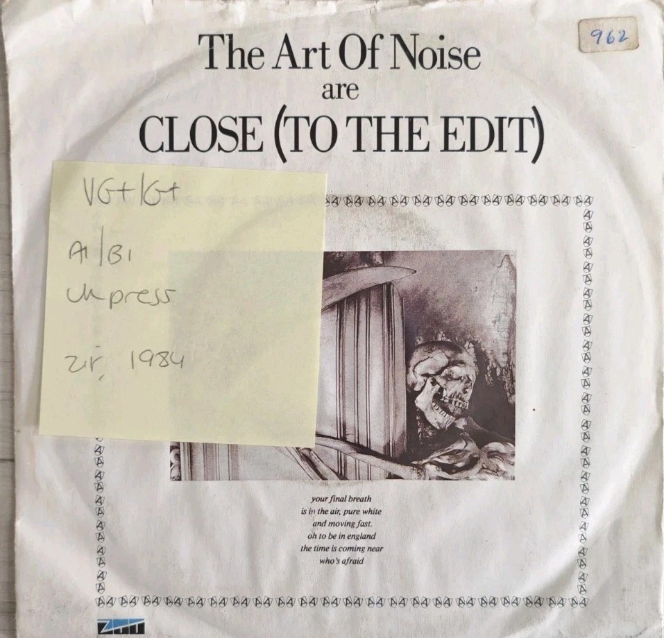 The Art of Noise Close (To The Vinyl Record 7" VG+/G+ ZTPS01 1984 sleeve The Art of Noise Close (To The Vinyl Record 7" VG+/G+ ZTPS01 1984 sleeve
