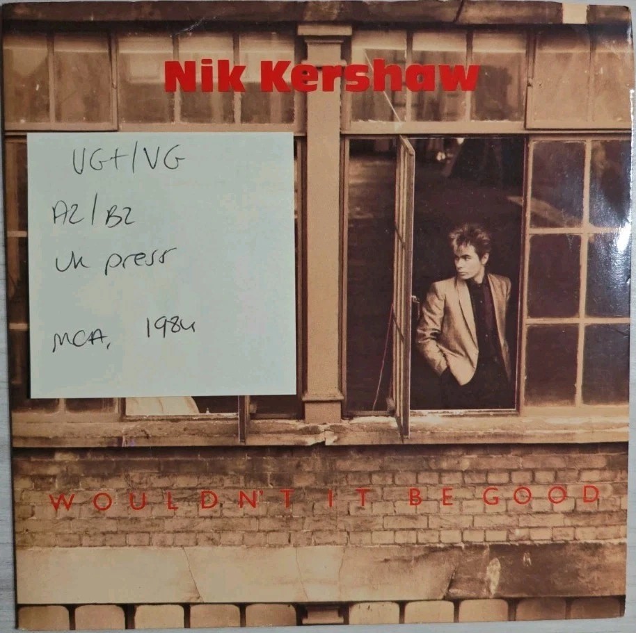 Nik Kershaw Wouldn't It Be Good Vinyl Record 7" VG+/VG NIK2 1984 sleeve Nik Kershaw Wouldn't It Be Good Vinyl Record 7" VG+/VG NIK2 1984 sleeve
