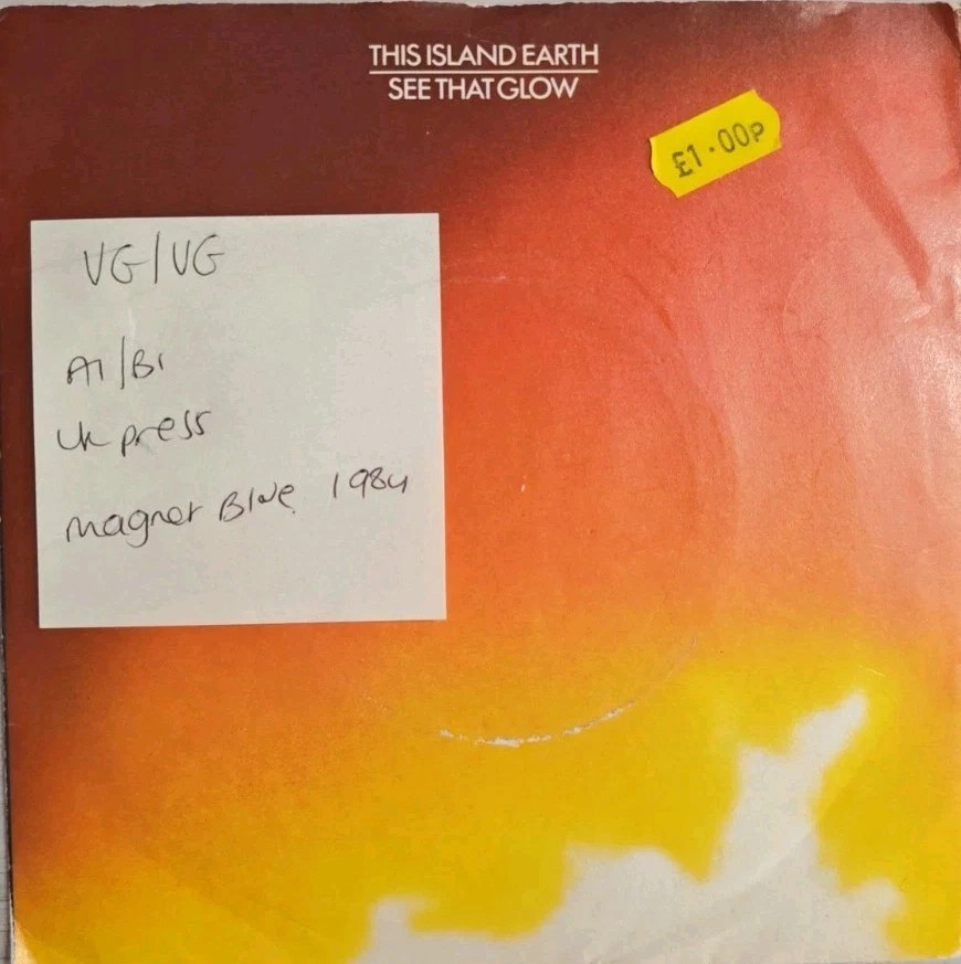 This Island Earth See That Glow Vinyl Record 7" VG/VG MAG266 1984 sleeve This Island Earth See That Glow Vinyl Record 7" VG/VG MAG266 1984 sleeve
