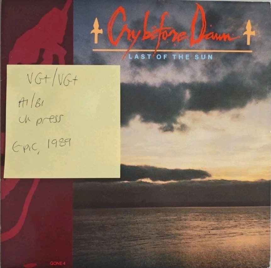 Cry Before Dawn Last Of The Sun Vinyl Record 7" VG+/VG+ GONE4 1989 sleeve Cry Before Dawn Last Of The Sun Vinyl Record 7" VG+/VG+ GONE4 1989 sleeve