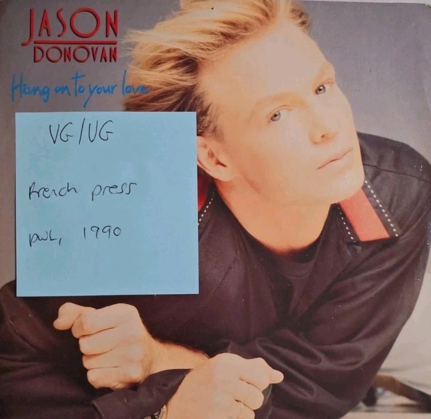 Jason Donovan Hang On To Your Love Vinyl Record 7" VG/VG PWL51 1990 sleeve Jason Donovan Hang On To Your Love Vinyl Record 7" VG/VG PWL51 1990 sleeve