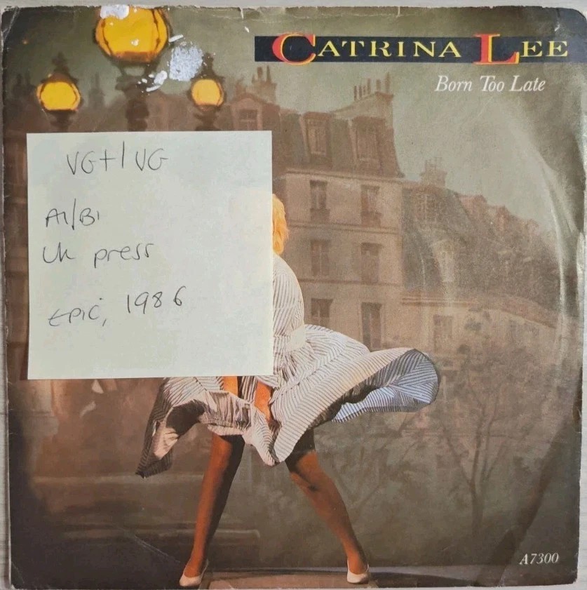 Catrina Lee Born Too Late Vinyl Record 7" VG+/VG A7300 1986 sleeve Catrina Lee Born Too Late Vinyl Record 7" VG+/VG A7300 1986 sleeve
