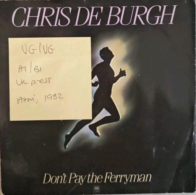 Chris de Burgh Don't Pay the Ferryman Vinyl Record 7" VG/VG AMS8256 1982 sleeve Chris de Burgh Don't Pay the Ferryman Vinyl Record 7" VG/VG AMS8256 1982 sleeve
