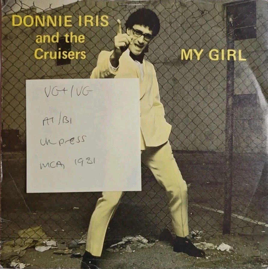 Donnie Iris And The Cruisers My Girl Vinyl Record 7" VG+/VG MCA776 1981 sleeve Donnie Iris And The Cruisers My Girl Vinyl Record 7" VG+/VG MCA776 1981 sleeve