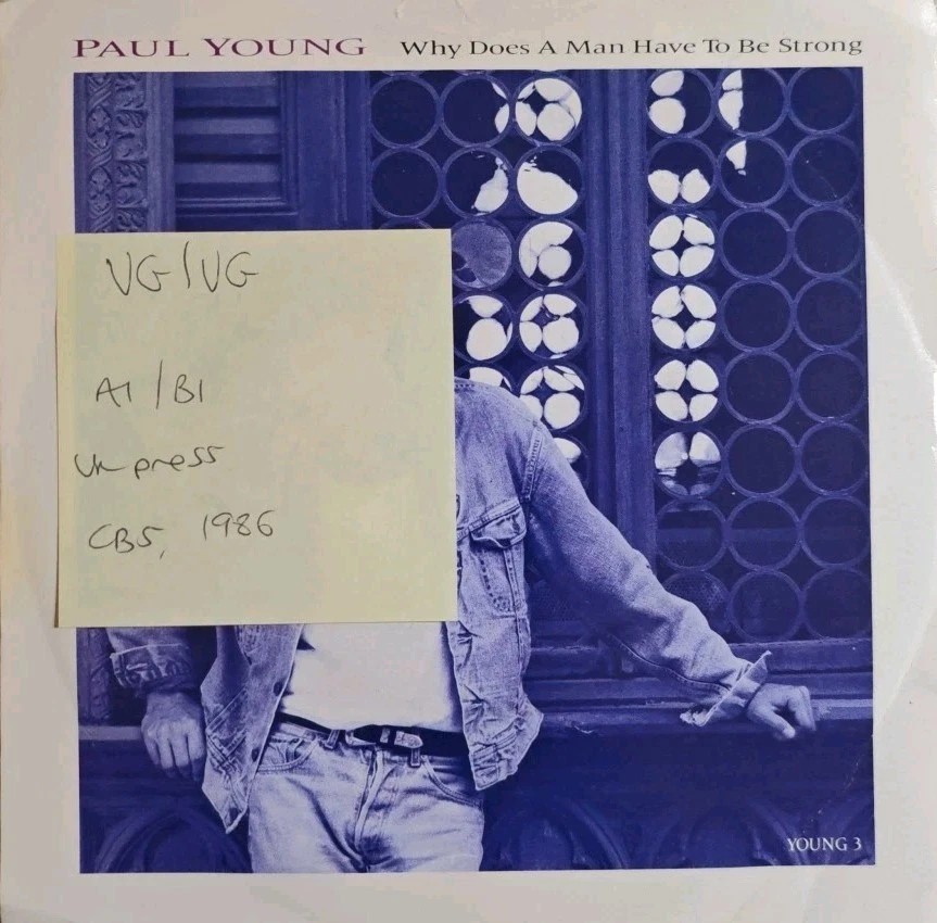 Paul Young Why Does A Man Have To Be Strong Vinyl Record 7" VG/VG YOUNG3 1986 sleeve Paul Young Why Does A Man Have To Be Strong Vinyl Record 7" VG/VG YOUNG3 1986 sleeve