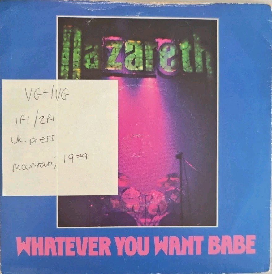 Nazareth Whatever You Want Babe Vinyl Record 7" VG+/VG NAZ 004 1979 sleeve Nazareth Whatever You Want Babe Vinyl Record 7" VG+/VG NAZ 004 1979 sleeve